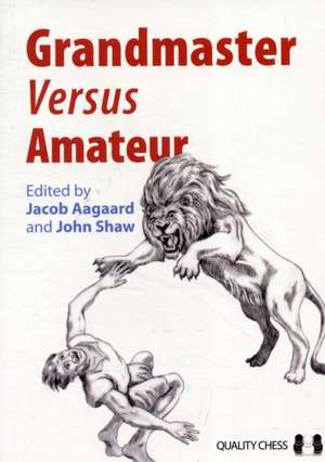 Grandmaster Versus Amateur de John Shaw