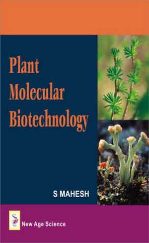 Mahesh, S: Plant Molecular Biotechnology