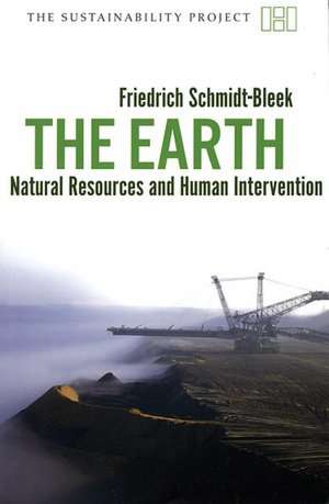 The Earth – Natural Resources and Human Intervention de Friedrich Schmidtbleek