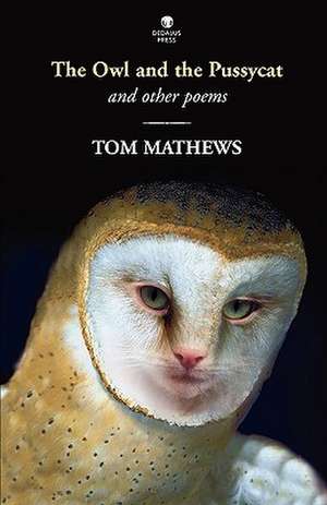 The Owl and the Pussycat: And Other Poems de Tom Mathews