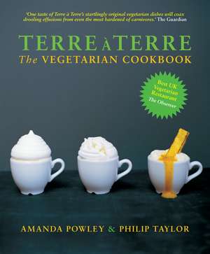 Terre à Terre: The Vegetarian Cookbook de Amanda Powley