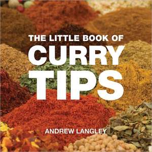 The Little Book of Curry Tips de ANDREW LANGLEY