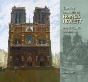 The Art and Life of Francis Hewlett de Jenny Pery