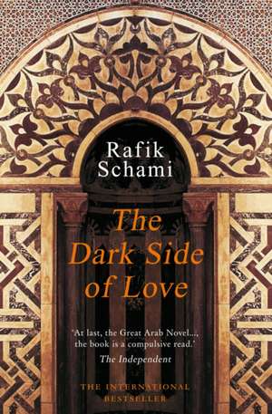 Schami, R: The Dark Side of Love de Rafik Schami