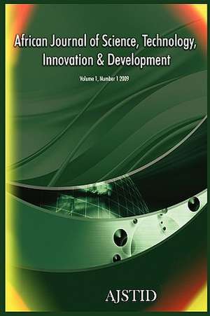 African Journal of Science, Technology, Innovation and Development (Volume 1 Number 1 2009) de Mammo Muchie