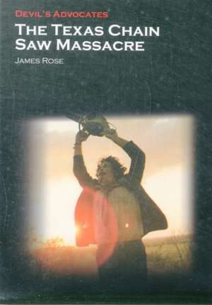 The Texas Chain Saw Massacre de James Rose