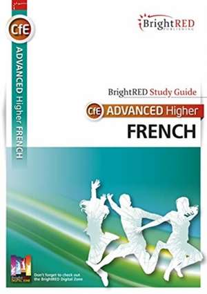 BrightRED Study Guide CfE Advanced Higher French de Whitelaw Kelso