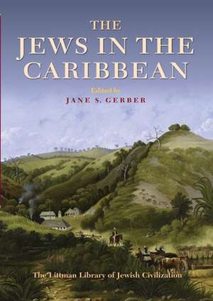 The Jews in the Caribbean de Jane S. Gerber