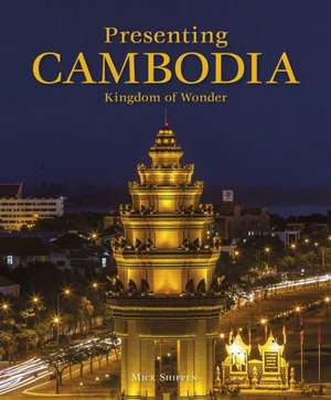 Presenting Cambodia de Mick Shippen