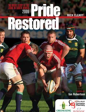 Pride Restored: The Inside Story of the Lions in South Africa 2009 de Mick Cleary