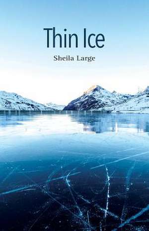 Thin Ice de Sheila Large