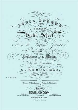 Louis Spohr's Grand Violin School. (Facsimile Reprint from C.1890 Edition).: The Last of the Horselads de Louis Spohr