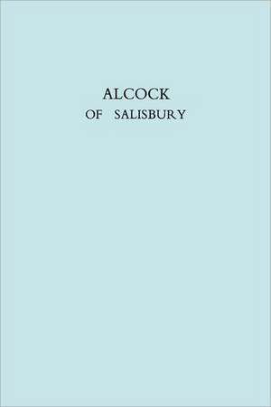 Alcock of Salisbury. [Sir Walter Galpin Alcock, 1861-1947, Organist of Salisbury Cathedral]. (Facsimile Reprint): The Last of the Horselads de Naomi Judith Bateson