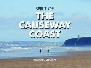 The Spirit of the Causeway Coast de RACHAEL CRAVEN