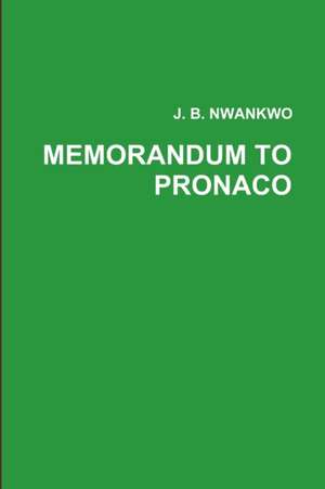 MEMORANDUM TO PRONACO de J. B. Nwankwo