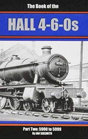 The Books of the Halls 4-6-0s de Ian Sixsmith