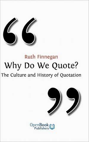 Why Do We Quote? the Culture and History of Quotation. de Ruth Finnegan