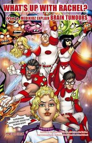 Medikidz Explain Brain Tumors: What's Up with Rachel? de Dr. Kim Chilman-Blair