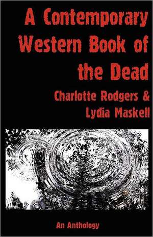 A Contemporary Western Book of the Dead de Charlotte Rodgers