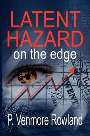 Latent Hazard de P. Venmore Rowland