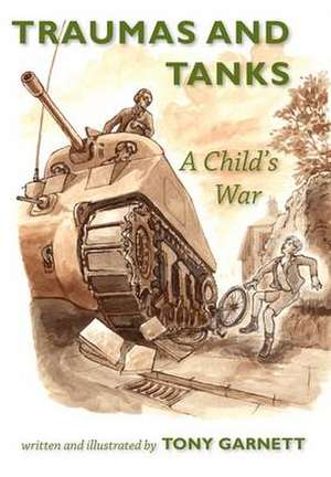 Traumas and Tanks de Tony Garnett