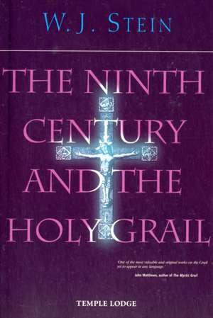 The Ninth Century and the Holy Grail de Walter Johannes Stein