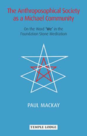 The Anthroposophical Society as a Michael Community de Paul Mackay