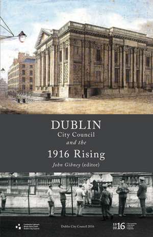 Dublin City Council and the 1916 Rising de John Gibney