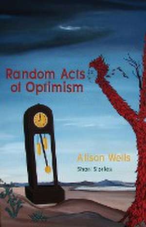 Random Acts of Optimism de Alison Wells