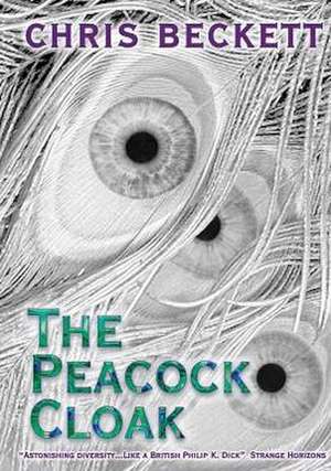 The Peacock Cloak de Chris Beckett