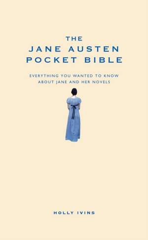 The Jane Austen Pocket Bible de Holly Ivins