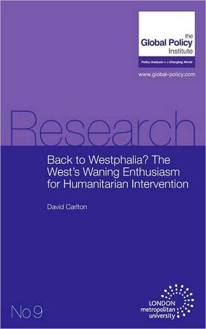 Back to Westphalia? the West's Waning Enthusiasm for Humanitarian Intervention de David Carlton