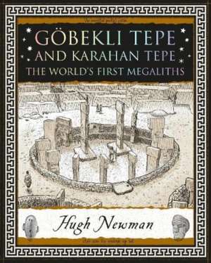 Goebekli Tepe and Karahan Tepe de Hugh Newman