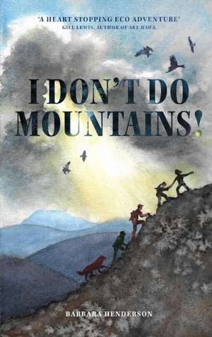 I Don't Do Mountains de Barbara Henderson