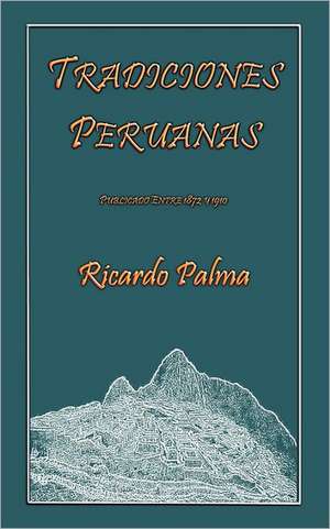 Tradiciones Peruanas de Ricardo Palma