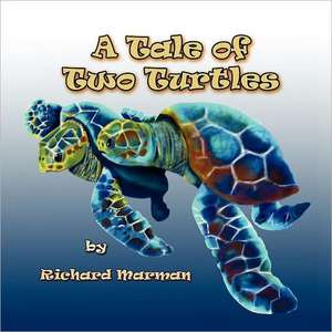 A Tale of Two Turtles de Richard Marman