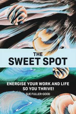 The Sweet Spot de Sue Fuller-Good