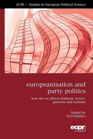 Europeanisation and Party Politics de Erol Külahci