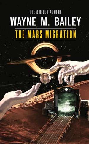 The Mars Migration de Wayne M Bailey