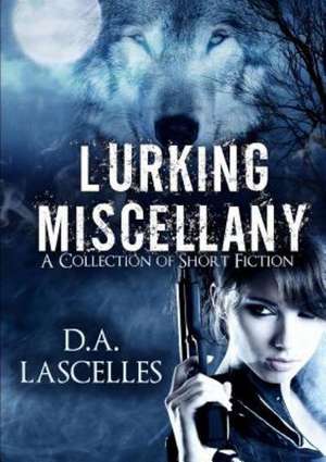 Lurking Miscellany de D. a. Lascelles