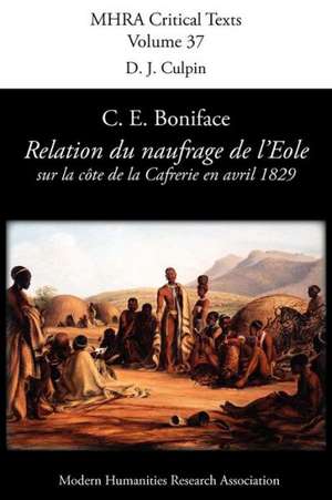 Relation Du Naufrage Du Navire Francais L'Eole Sur La Cote de La Caffrerie, En Avril 1829 de C. E. Boniface