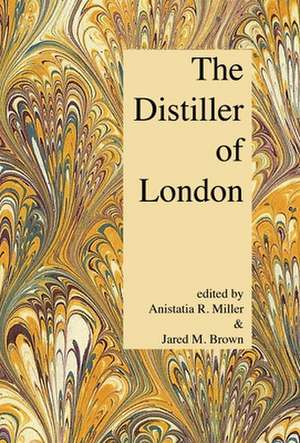 The Distiller of London de Anistatia R Miller