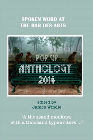 The Pop-Up Anthology 2014 de Janice Windle (Editor)