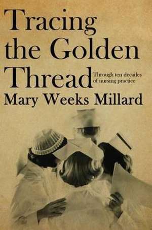 Tracing the Golden Thread de Mary Weeks Millard