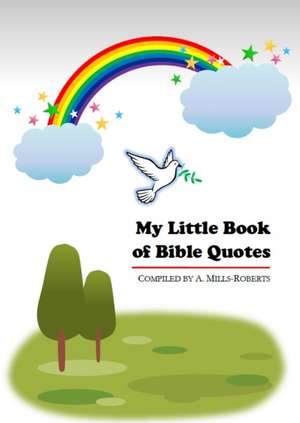 My Little Book of Bible Quotes de Anne Mills-Roberts