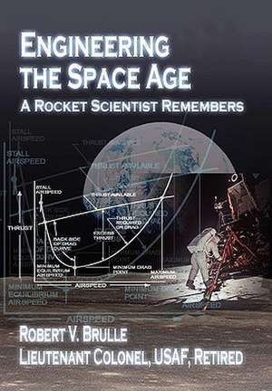 Engineering the Space Age de Robert V. Brulle