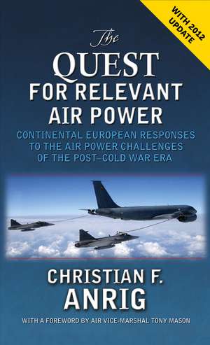 The Quest for Relevant Air Power de Christian F. Anrig