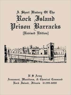 A Short History of the Rock Island Prison Barracks de Otis Bryan England