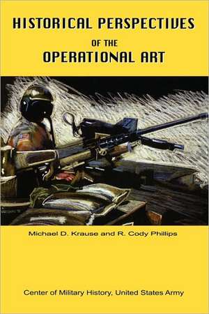 Historical Perspectives of the Operational Art de Michael D. Krause