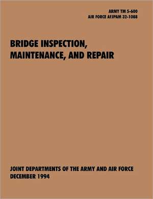 Bridge Inspection, Maintenance, and Repair de U. S. Army Department